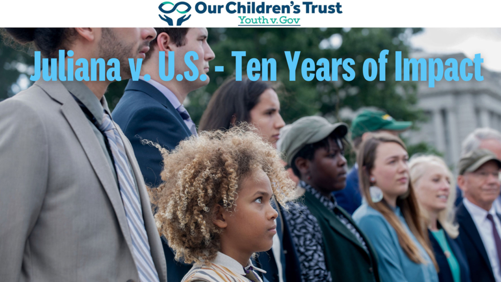 Juliana v. U.S. -Ten Years of Impact